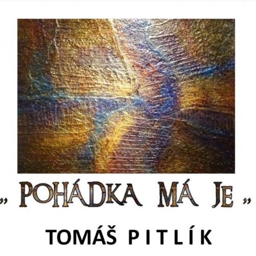 Výstava Tomáše Pitlíka z Bechyně